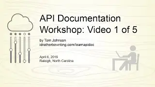 API Documentation Workshop (Raleigh): Video 1 of 5