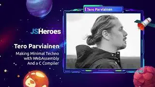 Making Minimal Techno with WebAssembly And a C Compiler - Tero Parviainen | JSHeroes 2024