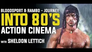 Bloodsport & Rambo - Journey Into 80's Action Cinema with Sheldon Lettich