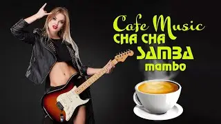 HAPPY CAFE MUSIC ☕ Rumba - Mambo - Samba | Best Spanish Guitar Music For Stress Relief. Wake Up