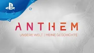 Anthem - Gameplay Trailer: Unsere Welt, meine Geschichte [PS4, deutsch]