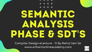 Compiler Design 11 | Semantic Analysis Phase & SDTs | GATE CS Lectures By Rahul Jain Sir @GATEFORUMedu