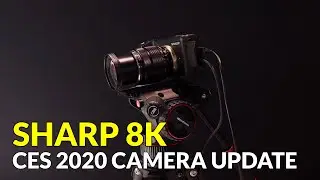 Sharp 8K Camera CES 2020 Update Information