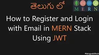 User Authentication in MERN Stack Using JWT + Private Routes in Telugu | MERN Stack in Telugu