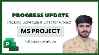 23 Progress Update of Project | Schedule & Cost Tracking | Microsoft Project |