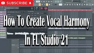 How To Create Vocal Harmony In FL Studio 21