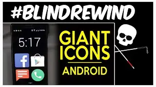 The Fastest Way To Make Your ANDROID ICONS EASIER TO SEE! Giant Icons #BlindRewind