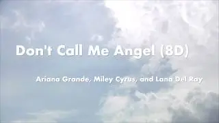 Don't Call Me Angel (8D) - Ariana Grande, Miley Cyrus, Lana Del Ray