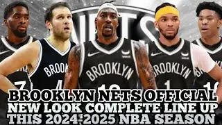 BROOKLYN NETS OFFICIAL NEW LOOK COMPLETE LINE UP THIS 2024-2025 NBA SEASON | NETS UPDATES