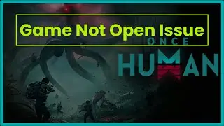 Once Human Game Not Open Problem