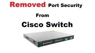 How to Disable Port Security From Cisco Switch