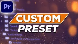 How to create a custom preset | Premiere Pro tutorial