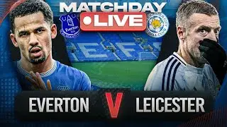 Everton vs Leicester City Live Stream Watchalong