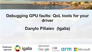 XDC 2023 | October 19 | Debugging GPU faults: QoL tools for your driver | Danylo Piliaiev