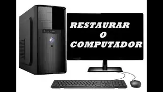 COMO RESTAURAR O COMPUTADOR