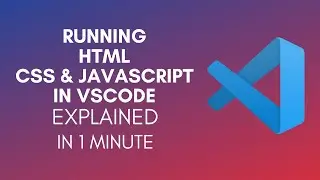 How To Run HTML, CSS And JavaScript In Visual Studio Code? (2024)