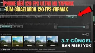 PUBG MOBİLE 3.7 GERÇEK 120 FPS ULTRA HD VEREN UYGULAMA | 120 Fps config pubg mobile