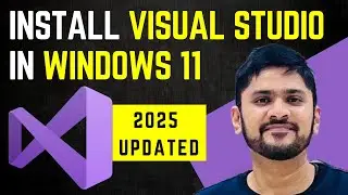 How to install Visual Studio in Windows 11 (Updated 2025)