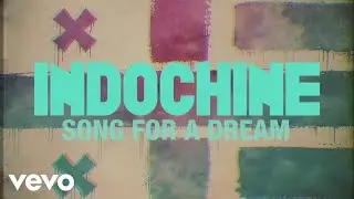 Indochine - Song for a Dream (Audio + paroles)