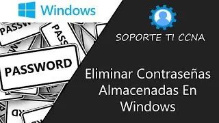 Cómo Eliminar Contraseñas Almacenadas en Windows y Chrome