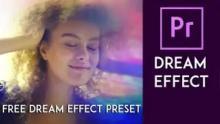 Dream Effect Preset For Premiere Pro