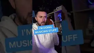 “I’m Doing Musician Stuff” (SKIT / Meme) 