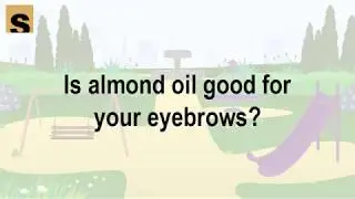 Is almond oil good for your eyebrows | Makeup Tips