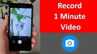 How to Set Open Camera App to Record 1 Minute Video?