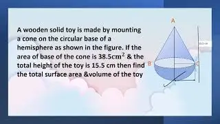 A wooden solid toy is made by mounting a cone on the circular base of a #surfaceareasandvolumes