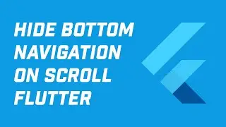 How to Hide Bottom Navigation Bar on Scrolling in Flutter