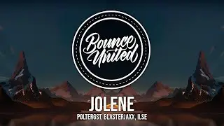 POLTERGST, Blasterjaxx, ILSE - Jolene