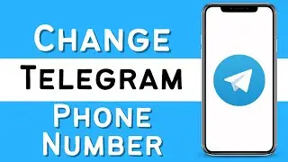 How To Change Your Phone Number In Telegram