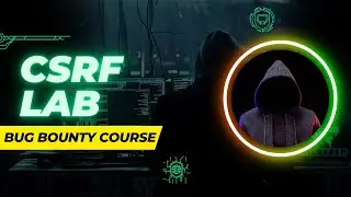 #27 |  CSRF LAB | Bug Bounty Offensive Hunting 