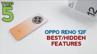 Oppo Reno 12F Top 5 Best/Hidden Features | Hidden Tips & Tricks Of Reno 12F