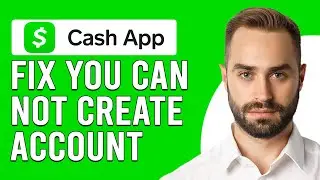 How To Fix Cash App You Can Not Create Account(How Do I Fixed Cash App Won't Let Me Create Account?)