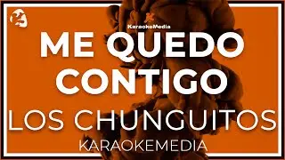 Me quedo contigo - Los chunguitos LETRA (INSTRUMENTAL KARAOKE)