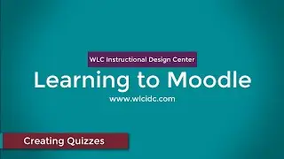 Learning to Moodle - Creating Quizzes from Question Banks