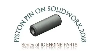 PISTON PIN ON SOLIDWORK 2018