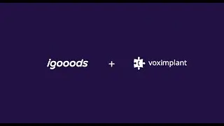 igooods x Voximplant - Automated Order Confirmation for Delivery of Goods