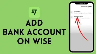 How to Add Bank Account on Wise (2024) | Include Bank Account on Wise