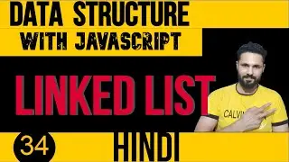 DSA with JavaScript in Hindi #34 Linked List in JavaScript  | Data Structure