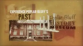 Tour of the Poplar Bluff History Museum