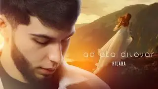 AD AKA DILOVAR - MILANA (2024)