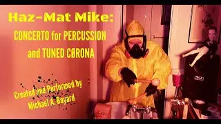 Michael Bayard: -  "Haz Mat Mike":  Concerto for Percussion and CØrona