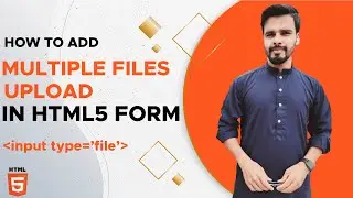 HTML5 File Upload Input Form in Urdu/Hindi | Multiple Files Upload in HTML Form | HTML5 Tutorial