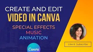 HOW TO CREATE AND EDIT A VIDEO IN CANVA