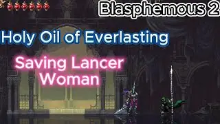 Blasphemous 2 Holy Oil of Everlasting Anointment, Saving Lancer Guide Location