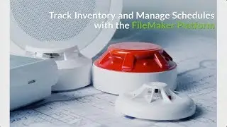 Track Inventory and Manage Schedules Using the FileMaker Platform