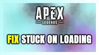 How to FIX Apex Legends Stuck on Loading Screen / Not Loading