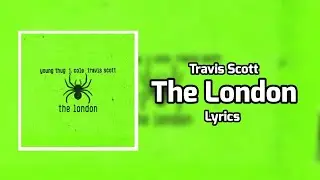 Young Thug - The London (Lyrics) ft. J. Cole, Travis Scott